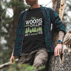 The Woods Are Calling T-Shirt