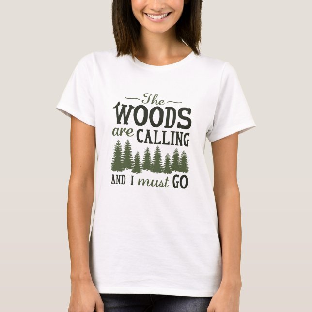 The Woods Are Calling T-Shirt (Front)
