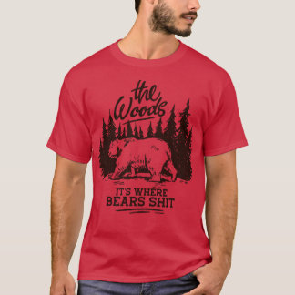 The Woods Its Where Bears Funny Vintage Outrs Camp T-Shirt