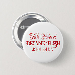 The Word Became Flesh Christmas Bible Verse White 6 Cm Round Badge