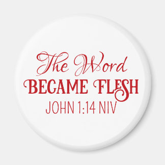 The Word Became Flesh Christmas Bible Verse White Magnet