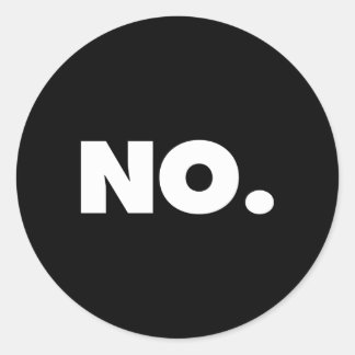 The Word No A T Says No Classic Round Sticker