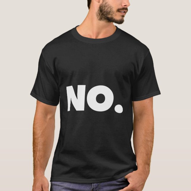 The Word No A T Says No T-Shirt (Front)
