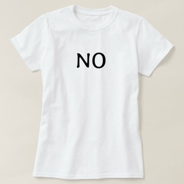 The Word No Simple Minimalist Statement Text T-Shirt (Design Front)