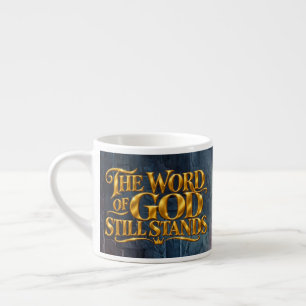 The word of God still stands Espresso Cup