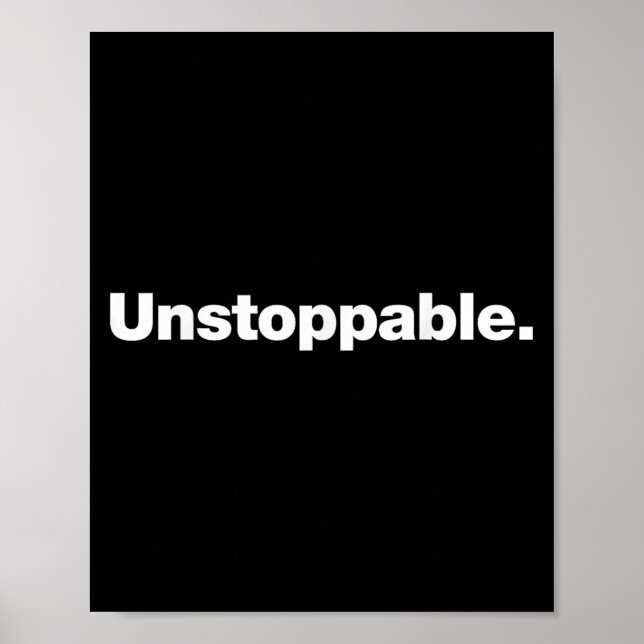 The Word Unstoppable _ A Design That Says Unstoppa Poster (Front)