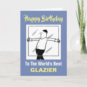 The Word's Best Glazier Happy Birthday Card