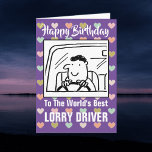 The Word's Best Lorry Driver - Happy Birthday Card<br><div class="desc">A birthday card for the world's best Lorry Driver. Birthday card for a lorry driver,  HGV driver,  or long distance lorry driver.</div>