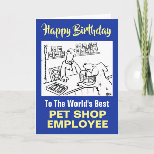 The Word's Best Pet Shop Employee Happy Birthday Card