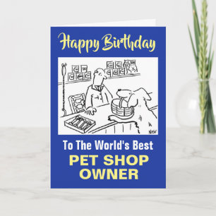 The Word's Best Pet Shop Owner Happy Birthday Card