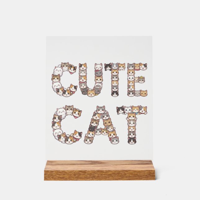 The words "CUTE CAT" are made using cat faces Acrylic Sign (Front)