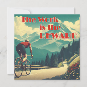 The Work Is The Reward Cyclist Mountains
