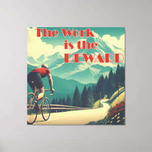 The Work Is The Reward Cyclist Mountains Canvas Print