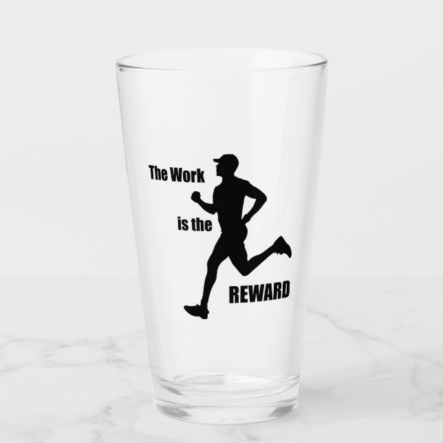 The Work Is The Reward Runner Glass (Front)