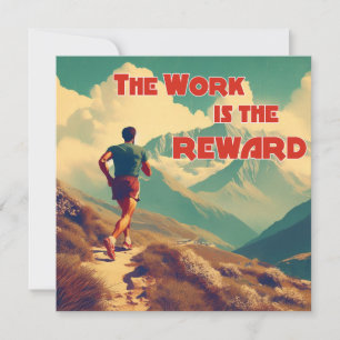 The Work Is The Reward Runner Mountains