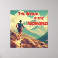 The Work Is The Reward Runner Mountains