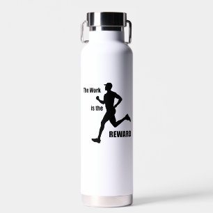 The Work Is The Reward Runner Water Bottle