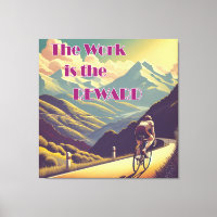 The Work Is The Reward Woman Cyclist Mountains
