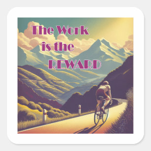The Work Is The Reward Woman Cyclist Mountains Square Sticker