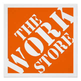 The Work Store (Home Depot) Poster