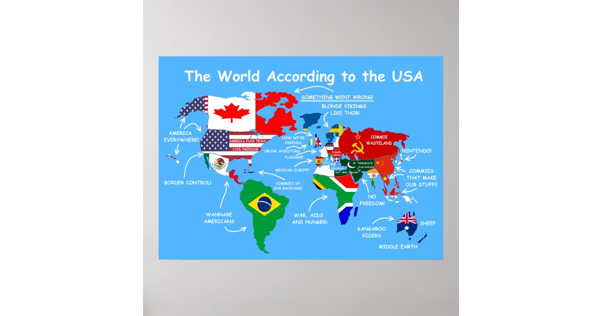 World Map According To Usa The World According To The Usa Poster | Zazzle.co.uk