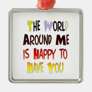 The World Around Me is Happy To Have You Metal Tree Decoration