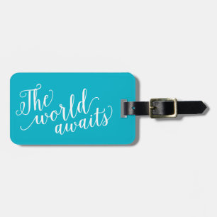 The World Awaits in Aqua   Luggage Tag
