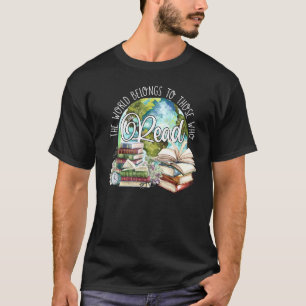 The World Belongs To Those Who Read Retro Books Bo T-Shirt