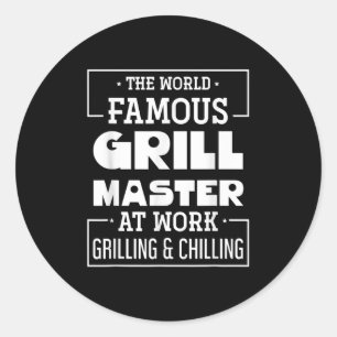 The World Famous Grill Master At Work Funny Bbq Ba Classic Round Sticker
