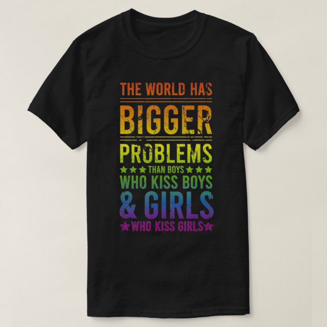 The World Has Bigger Problems Gay Pride Lesbian  T-Shirt (Design Front)