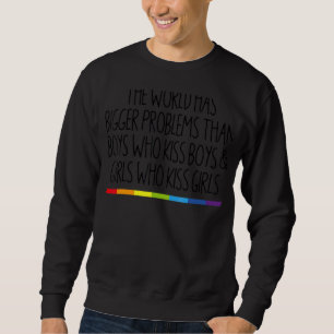 The World Has Bigger Problems  Lesbian Gay Pride L Sweatshirt