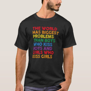 The World Has Bigger Problems LGBT Community Gay P T-Shirt