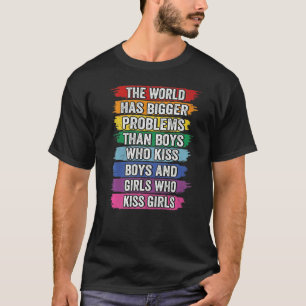 The World Has Bigger Problems Lgbt Community Gay P T-Shirt