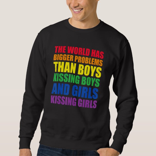 The World Has Bigger Problems Lgbt Q Pride Gay Pro Sweatshirt (Front)