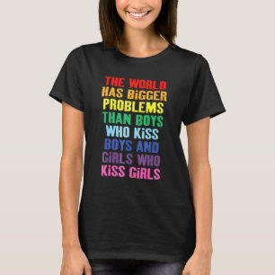 The World Has Bigger Problems Lgbt T-Shirt