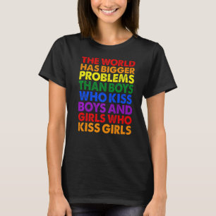 The World Has Bigger Problems Rainbow LGBT Pride M T-Shirt
