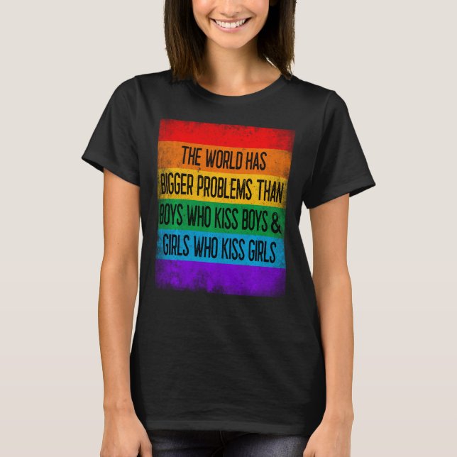 The World Has Bigger Problems Shirt Lgbt Pride Mon (Front)