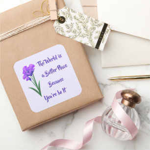 "The World is a Better Place" Purple Flowers Square Sticker