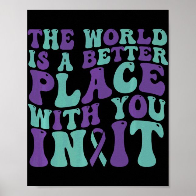 The World Is A Better Place With You 988 Suicide A Poster (Front)