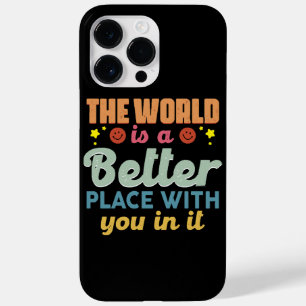 The World Is A Better Place With You In It Case-Mate iPhone 14 Pro Max Case