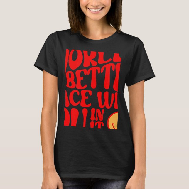 The World Is A Better Place With You In It Preppy  T-Shirt (Front)