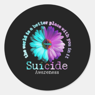 The World is A Better Place With You In It Suicide Classic Round Sticker