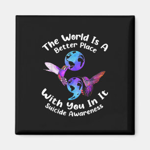 The World Is A Better Place With You In It Suicide Magnet