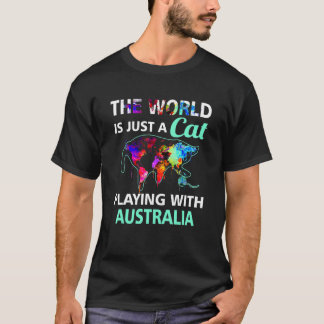 The World Is A Cat Playing With Australia Country  T-Shirt