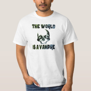THE WORLD IS A VAMPIRE T-Shirt