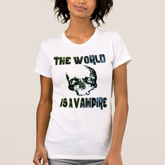 THE WORLD IS A VAMPIRE T-Shirt (Front)