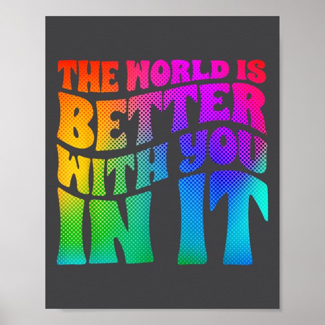 The World Is Better With You In It Mental Health A Poster (Front)