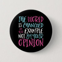 The World Is Changed By Example Inspiring Leader