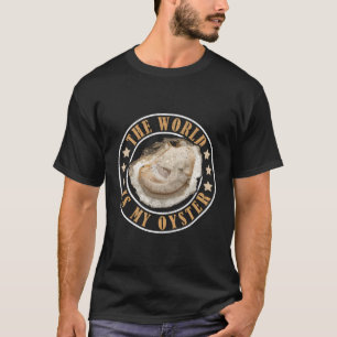The World Is My Oyster T-Shirt
