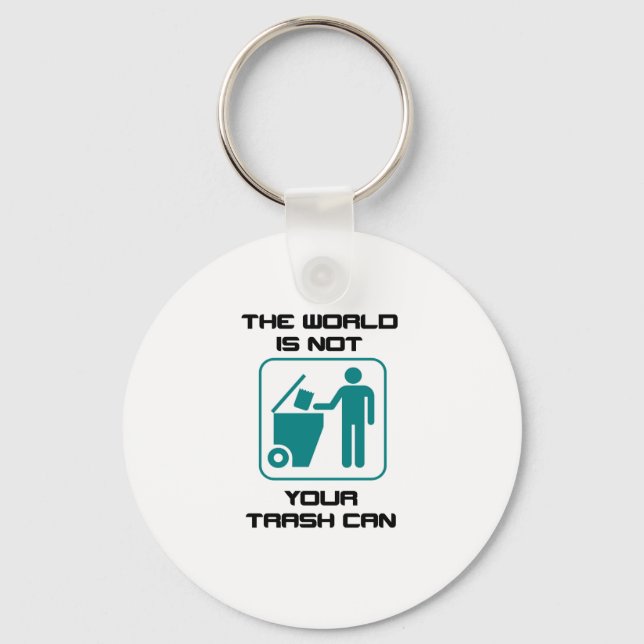 The World Is Not Your Trash Can Icon Key Ring (Front)